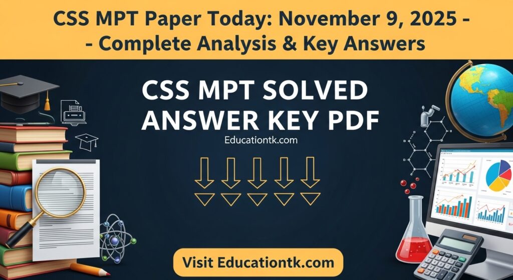 CSS MPT Paper Today: November 9, 2025 - Complete Analysis & Key Answers
Css MPT SOLVED ANSWER KEY PDF
👇👇👇👇
Visit 
Educationtk.com